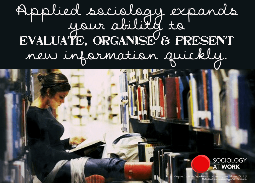 A young woman is sitting in the middle of a library shelf reading. Text reads: Applied sociology expands your ability to
evaluate, organise & present new information quickly.