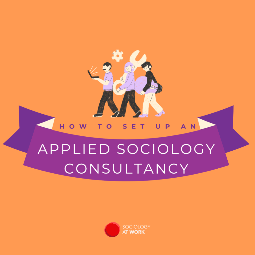 Illustration of three people carrying a lap top, a giant wrench, and a giant laptop. Title reads: How to Set Up an Applied Sociology Consultancy
