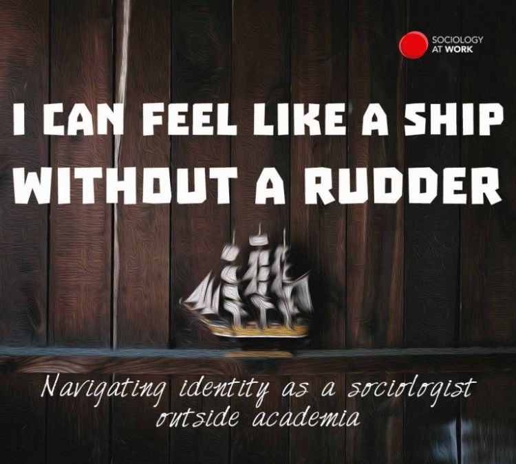 A model sail ship sits against a dark wooden background. Title reads: I can feel like a ship without a rudder: Navigating identity as a sociologist outside academia