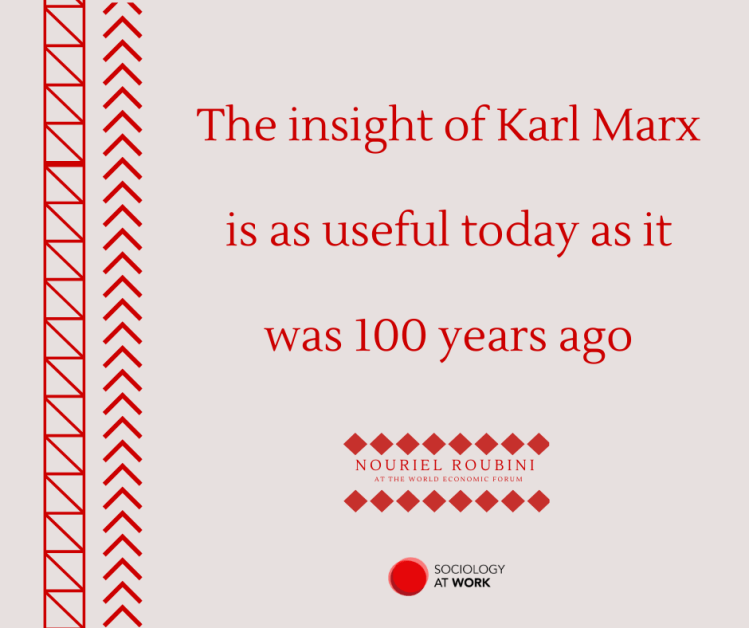 Text infographic that reads: "The insight of Karl Marx is as useful today as it was 100 years ago." - Nouriel Roubini
