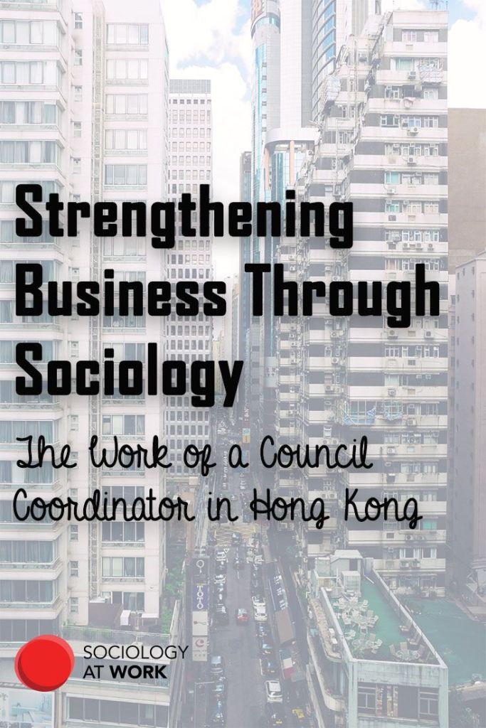 Infographic with a high view of Hong Kong skyscrapers. Title reads: Strenghtening Business Through Sociology: The work of a Council Coordinator in Hong Kong