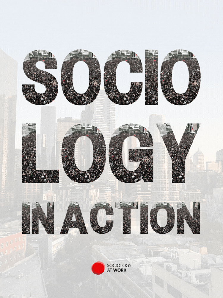 Bold letters spell out SOCIOLOGY IN ACTION, filled with aerial view of people protesting. The background shows the sky and tall buildings over Naarm, Melbourne. A series of silhouetted figures in rows appears, depicting diverse people holding hands, workers, protesters, and people looking at tools and reading.