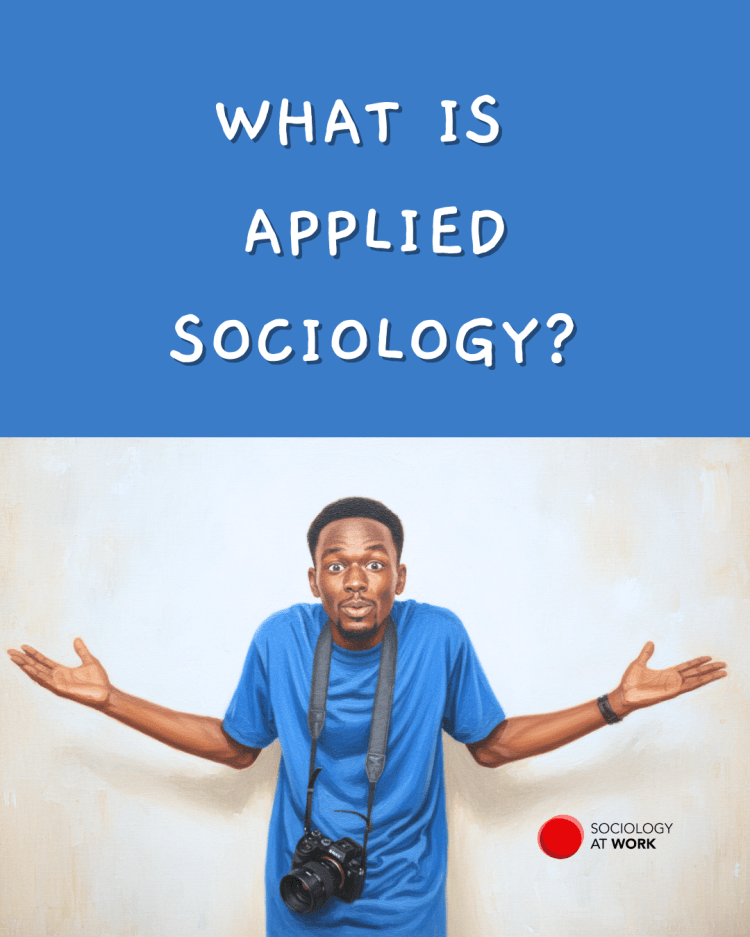 A young Black man has a camera around his neck, and his arms out as if asking a question. Title says: What is applied sociology